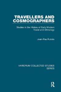 近代初期の旅行と民族誌の歴史<br>Travellers and Cosmographers : Studies in the History of Early Modern Travel and Ethnology (Variorum Collected Studies)