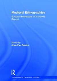 中世の民族誌：ヨーロッパの世界観<br>Medieval Ethnographies : European Perceptions of the World Beyond (The Expansion of Latin Europe, 1000-1500)