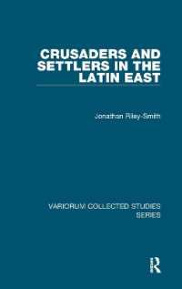 東方への十字軍と移民<br>Crusaders and Settlers in the Latin East (Variorum Collected Studies)