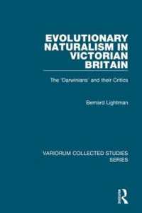 ヴィクトリア朝イギリスにおける進化論と自然主義<br>Evolutionary Naturalism in Victorian Britain : The 'Darwinians' and their Critics (Variorum Collected Studies)