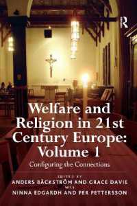 ２１世紀のヨーロッパにおける福祉と宗教：第１巻<br>Welfare and Religion in 21st Century Europe : Volume 1: Configuring the Connections