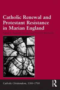 メアリ女王時代イングランドにおけるカトリックの刷新とプロテスタントの抵抗<br>Catholic Renewal and Protestant Resistance in Marian England (Catholic Christendom, 1300-1700)