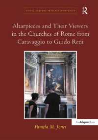 Altarpieces and Their Viewers in the Churches of Rome from Caravaggio to Guido Reni (Visual Culture in Early Modernity)