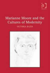 マリアンネ・ムーアとモダニティの文化<br>Marianne Moore and the Cultures of Modernity