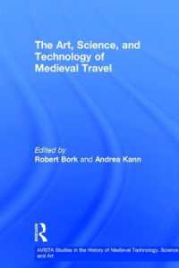 中世の旅行のアート・サイエンス・テクノロジー<br>The Art, Science, and Technology of Medieval Travel (Avista Studies in the History of Medieval Technology, Science and Art)