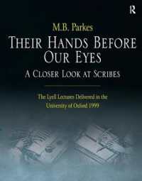 中世写本を観察する<br>Their Hands before Our Eyes: A Closer Look at Scribes : The Lyell Lectures Delivered in the University of Oxford 1999