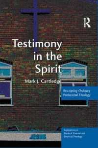 Testimony in the Spirit : Rescripting Ordinary Pentecostal Theology (Explorations in Practical, Pastoral and Empirical Theology)