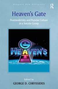 ヘブンズ・ゲート：集団自殺とポストモダン新宗教<br>Heaven's Gate : Postmodernity and Popular Culture in a Suicide Group (Routledge New Religions)