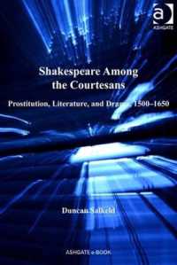 Shakespeare among the Courtesans : Prostitution, Literature, and Drama, 1500-1650 (Anglo-italian Renaissance Studies)