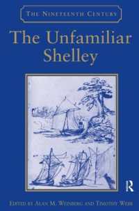知られざるシェリー<br>The Unfamiliar Shelley (The Nineteenth Century Series)