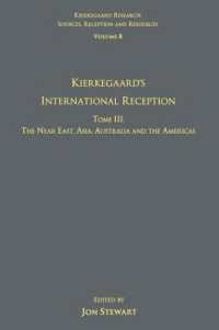キルケゴールの国際的な受容：近東、アジア、オーストラリアとアメリカ<br>Volume 8, Tome III: Kierkegaard's International Reception - the Near East, Asia, Australia and the Americas (Kierkegaard Research: Sources, Reception and Resources)