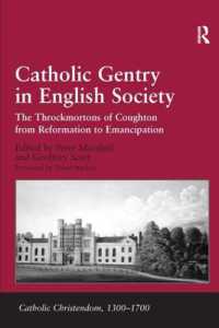 Catholic Gentry in English Society : The Throckmortons of Coughton from Reformation to Emancipation (Catholic Christendom, 1300-1700)