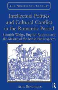 Intellectual Politics and Cultural Conflict in the Romantic Period : Scottish Whigs, English Radicals and the Making of the British Public Sphere (The Nineteenth Century Series)