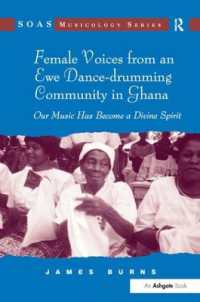 Female Voices from an Ewe Dance-drumming Community in Ghana : Our Music Has Become a Divine Spirit (Soas Studies in Music)