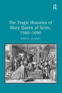 文学に見るメアリー１世の悲劇<br>The Tragic Histories of Mary Queen of Scots, 1560-1690 : Rhetoric, Passions and Political Literature
