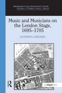 ロンドンの劇場における音楽と音楽家　1695-1705年<br>Music and Musicians on the London Stage, 1695-1705 (Performance in the Long Eighteenth Century: Studies in Theatre, Music, Dance)