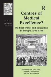 近代初期ヨーロッパにおける医学教育の拠点と学生たちの遊学<br>Centres of Medical Excellence? : Medical Travel and Education in Europe, 1500-1789 (The History of Medicine in Context)