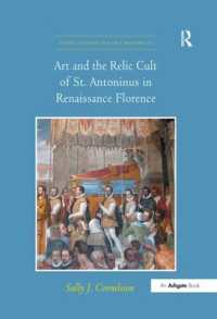 Art and the Relic Cult of St. Antoninus in Renaissance Florence (Visual Culture in Early Modernity)