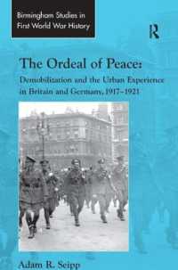 The Ordeal of Peace : Demobilization and the Urban Experience in Britain and Germany, 1917-1921 (Routledge Studies in First World War History)