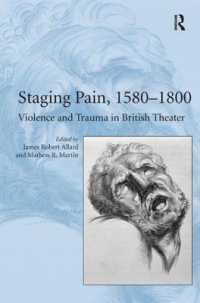 イギリス演劇における暴力とトラウマ　1580-1800年<br>Staging Pain, 1580-1800 : Violence and Trauma in British Theater