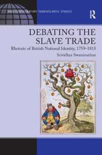 奴隷論争とイギリスにおける国民意識の形成 1759-1815年<br>Debating the Slave Trade : Rhetoric of British National Identity, 1759-1815