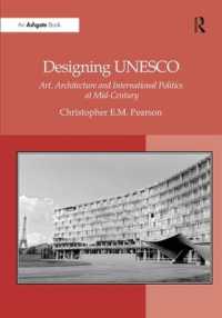ユネスコと２０世紀半ばの美術、建築、国際政治<br>Designing UNESCO : Art, Architecture and International Politics at Mid-Century
