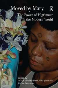 現代世界におけるマリア信仰の民族誌<br>Moved by Mary : The Power of Pilgrimage in the Modern World
