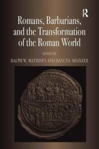 Romans, Barbarians, and the Transformation of the Roman World : Cultural Interaction and the Creation of Identity in Late Antiquity