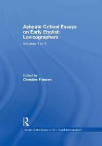 イギリスにおける辞書編纂のパイオニアたち：批評的論文集（全５巻）<br>Ashgate Critical Essays on Early English Lexicographers: 5-Volume Set (Ashgate Critical Essays on Early English Lexicographers)