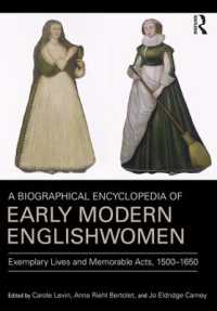 近代初期イギリス女性人名事典：1500-1650年<br>A Biographical Encyclopedia of Early Modern Englishwomen : Exemplary Lives and Memorable Acts, 1500-1650