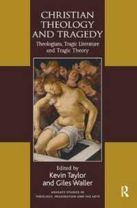 Christian Theology and Tragedy : Theologians, Tragic Literature and Tragic Theory (Routledge Studies in Theology, Imagination and the Arts)