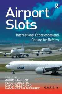 Airport Slots : International Experiences and Options for Reform