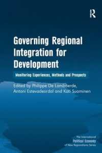 開発のための地域統合<br>Governing Regional Integration for Development : Monitoring Experiences, Methods and Prospects (New Regionalisms Series)