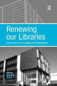 図書館の再生：ケーススタディ<br>Renewing our Libraries : Case Studies in Re-planning and Refurbishment