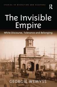 白人支配の人類学<br>The Invisible Empire : White Discourse, Tolerance and Belonging (Studies in Migration and Diaspora)
