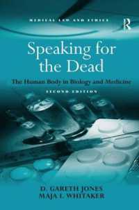 生物学・医学研究における遺体の利用（第２版）<br>Speaking for the Dead : The Human Body in Biology and Medicine （2ND）