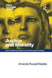 正義と道徳：苦しみ、自然法と国際政治<br>Justice and Morality : Human Suffering, Natural Law and International Politics (Ethics and Global Politics)