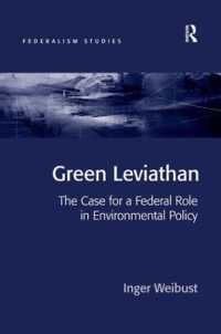 グリーン・リバイアサン<br>Green Leviathan : The Case for a Federal Role in Environmental Policy (Federalism Studies)