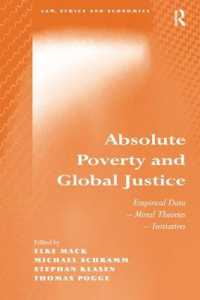 絶対的貧困とグローバル正義<br>Absolute Poverty and Global Justice : Empirical Data - Moral Theories - Initiatives (Law, Ethics and Economics)