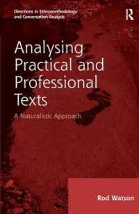 Analysing Practical and Professional Texts : A Naturalistic Approach (Directions in Ethnomethodology and Conversation Analysis)