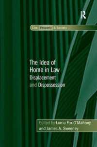 法における住居の概念：強制移住と財産剥奪<br>The Idea of Home in Law : Displacement and Dispossession (Law, Property and Society)