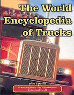 The World Encyclopedia of Trucks : An Illustrated Guide to Classic and Contemporary Trucks around the World