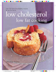 Ultimate Low Cholesterol, Low Fat Cookbook the Perfect Stepbystep Collection of Over 150 Authentic Delicious Low Fat for Healthy Living