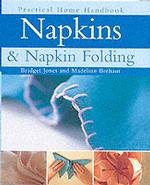 Napkins & Napkin Folding : Practical Home Handbook