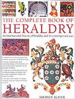 The Complete Book of Heraldry : An International History of Heraldry and Its Contemporary Uses