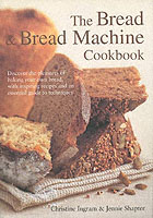 The Bread and Bread Machine Cookbook
