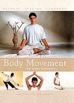 Body Movement for Inner Harmony : Natural Healing Handbook