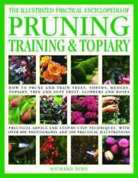 Illustrated Practical Encyclopedia of Pruning, Training and Topiary -- Hardback