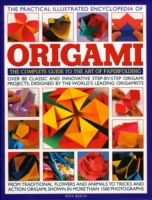 The Practical Illustrated Encyclopedia of Origami : The Complete Guide to the Art of Paperfolding （ILL）