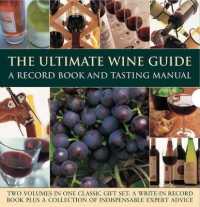 The Ultimate Wine Guide : Record Book and Tasting Manual